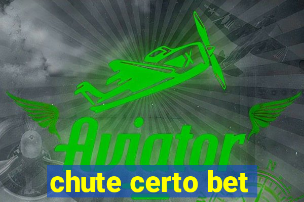 chute certo bet